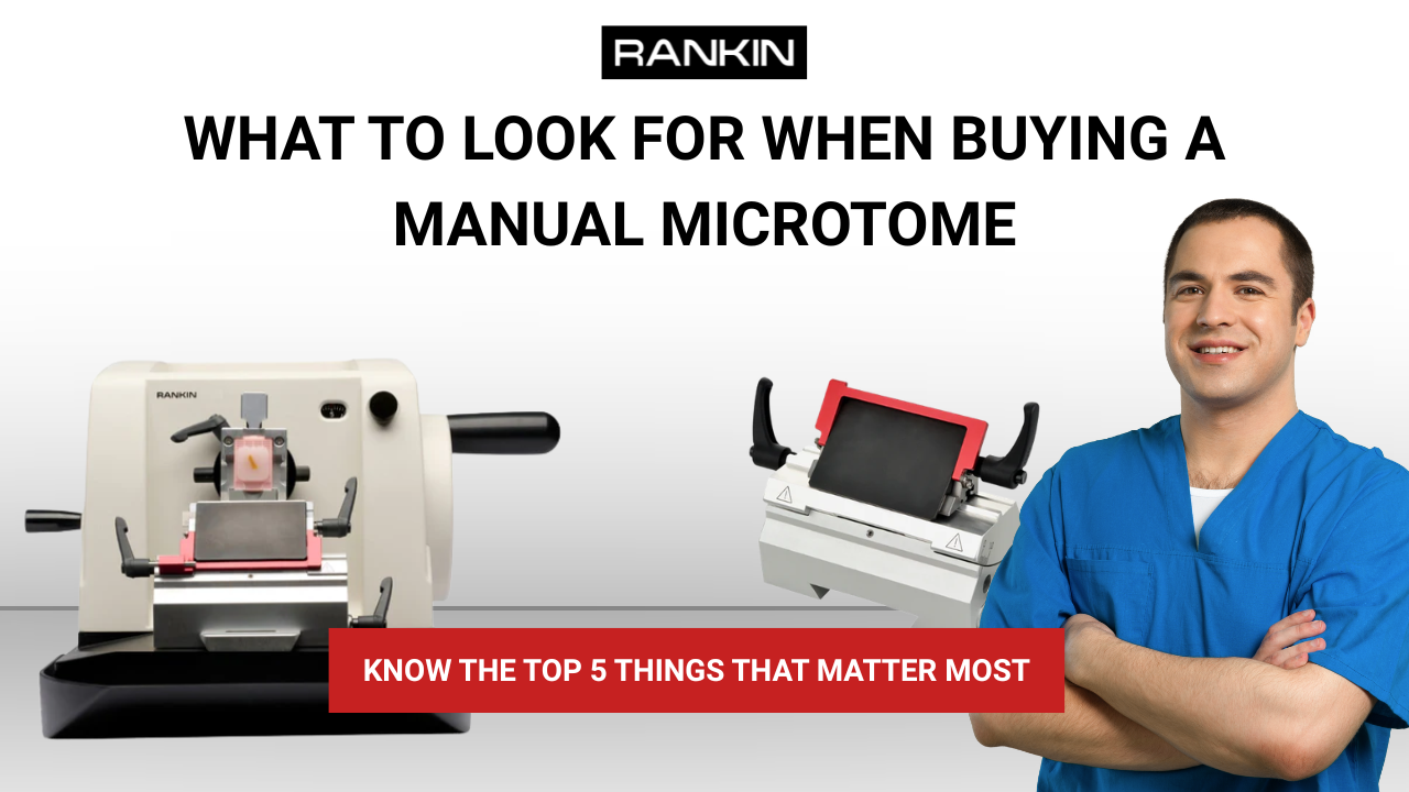 What to Look for When Buying a Manual Microtome