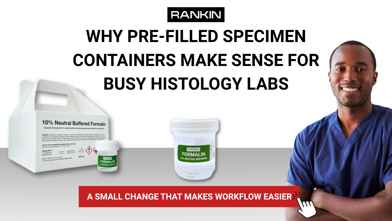 Rankin graphic promoting pre-filled specimen containers for busy histology labs, featuring 10% neutral buffered formalin containers and a laboratory professional in scrubs, with the message “A small change that makes workflow easier.”